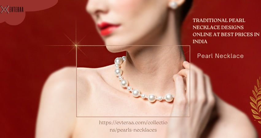 Traditional Pearl Necklace Designs Online At Best Prices in India