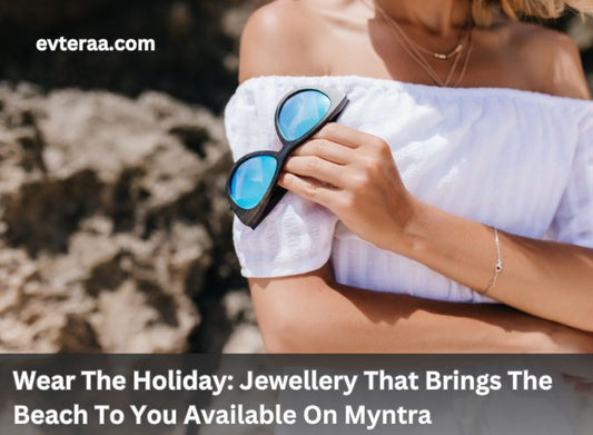Wear The Holiday: Jewellery That Brings The Beach To You Available On Myntra